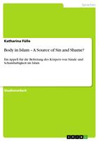   Body in Islam – A Source of Sin and Shame?