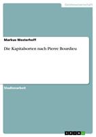  Die Kapitalsorten nach Pierre Bourdieu