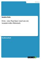   Evita - eine Pop-Oper rund um ein wundervolles Mistst&uuml;ck