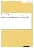   Schweizerisches Bankgeheimnis quo vadis?