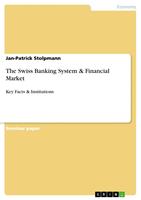   The Swiss Banking System & Financial Market