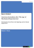   American Journalism after &lsquo;The Age of Mechanical Reproduction&rsquo;