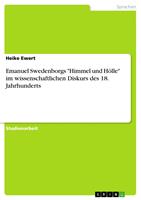   Emanuel Swedenborgs "Himmel und H&ouml;lle" im wissenschaftlichen Diskurs des 18. Jahrhunderts