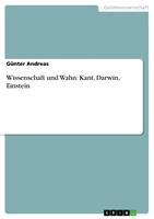   Wissenschaft und Wahn: Kant, Darwin, Einstein