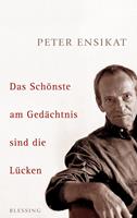   Das Schönste am Gedächtnis sind die Lücken