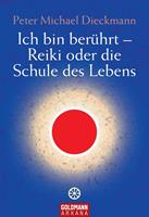 Ich bin berührt - Reiki oder die Schule des Lebens