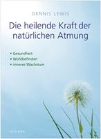 Die heilende Kraft der natürlichen Atmung