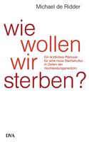   Wie wollen wir sterben?