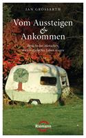   Vom Aussteigen und Ankommen