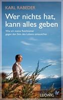   Wer nichts hat, kann alles geben