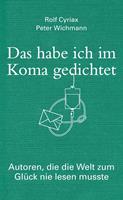 Das habe ich im Koma gedichtet