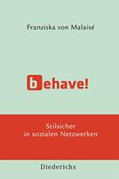   Behave!