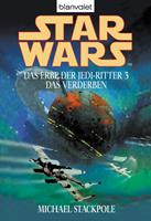   Star Wars. Das Erbe der Jedi-Ritter 3. Das Verderben
