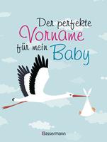   Der perfekte Vorname f&uuml;r mein Baby