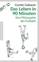   Das Leben in 90 Minuten