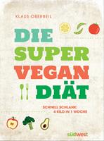   Die Super-Vegan-Di&auml;t
