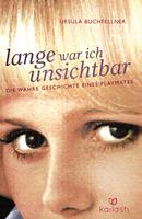   Lange war ich unsichtbar