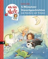   Ich bin Nele - 5-Minuten-Wunschgeschichten zum Kuscheln und Tr&auml;umen