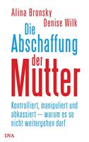   Die Abschaffung der Mutter