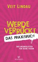   Werde verrückt – Das Praxisbuch