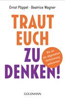   Traut euch zu denken!