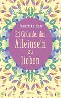 21 Gründe, das Alleinsein zu lieben