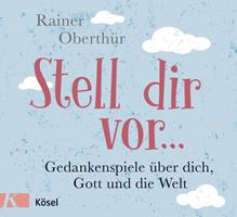   Stell dir vor ...