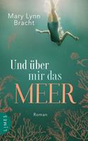   Und über mir das Meer