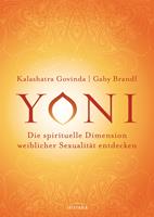 Yoni - die spirituelle Dimension weiblicher Sexualität entdecken