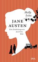   Jane Austen. Eine Entdeckungsreise durch ihre Welt
