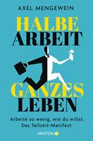 Halbe Arbeit – ganzes Leben
