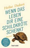   Wenn das Leben dir eine Schildkröte schenkt