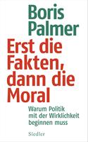   Erst die Fakten, dann die Moral