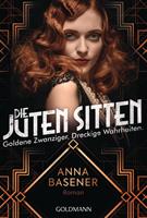   Die juten Sitten - Goldene Zwanziger. Dreckige Wahrheiten