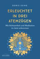   Erleuchtet in drei Atemz&uuml;gen