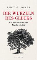   Die Wurzeln des Gl&uuml;cks