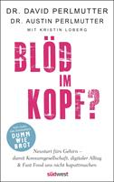   Blöd im Kopf?