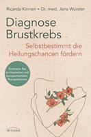   Diagnose Brustkrebs: Selbstbestimmt die Heilungschancen fördern