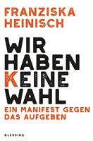   Wir haben keine Wahl