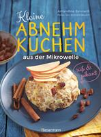   Kleine Abnehmkuchen - s&uuml;&szlig; & pikant - die besten Rezepte f&uuml;r kalorienarme Sch&uuml;sselkuchen aus der Mikrowelle