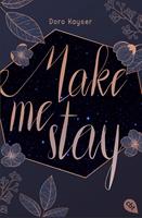   Make me stay