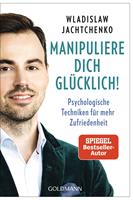   Manipuliere dich glücklich!