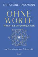   Ohne Worte - Wissen aus der geistigen Welt