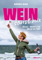   Wein, sonst nix