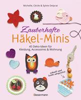   Zauberhafte H&auml;kel-Minis. 45 Deko-Ideen f&uuml;r Kleidung, Accessoires und Wohnung