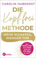   Die Kopf-frei-Methode &ndash; Mehr schaffen, weniger tun