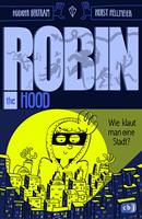Robin the Hood – Wie klaut man eine Stadt?
