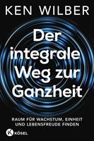   Der integrale Weg zur Ganzheit