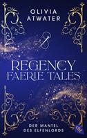 Regency Faerie Tales – Der Mantel des Elfenlords