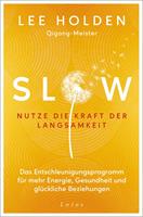   Slow. Nutze die Kraft der Langsamkeit
